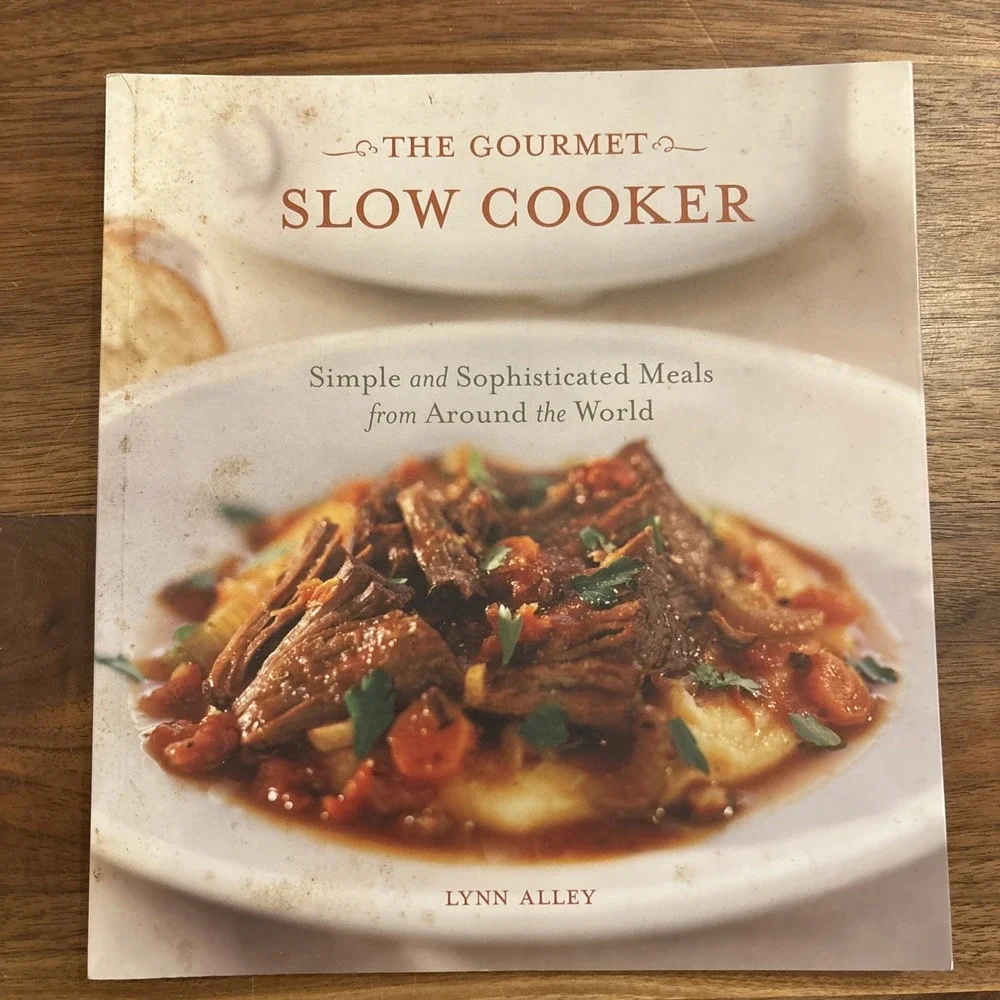 Gourmet Slow Cooker : Simple and Sophisticated Meals from Around the World [a...